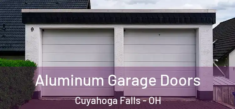  Aluminum Garage Doors Cuyahoga Falls - OH