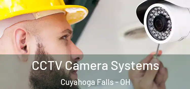CCTV Camera Systems Cuyahoga Falls - OH