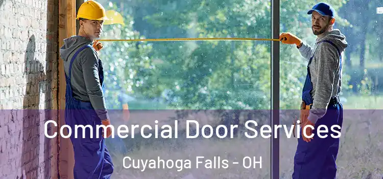 Commercial Door Services Cuyahoga Falls - OH