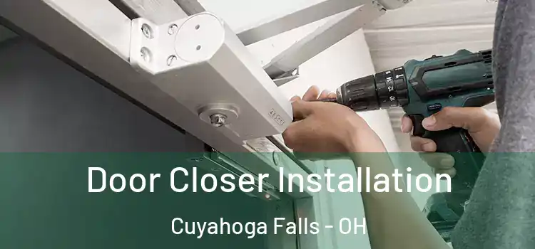 Door Closer Installation Cuyahoga Falls - OH