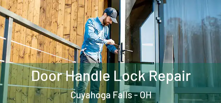 Door Handle Lock Repair Cuyahoga Falls - OH