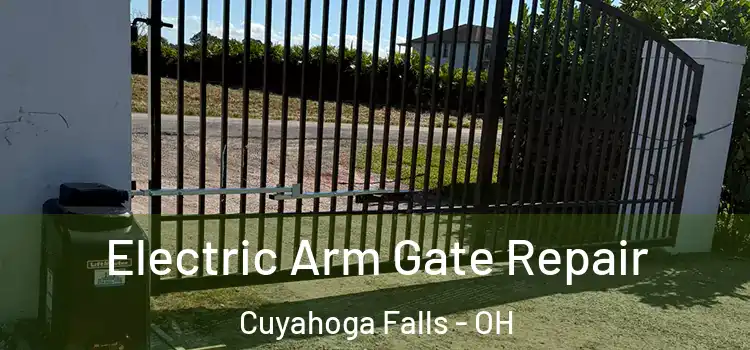 Electric Arm Gate Repair Cuyahoga Falls - OH