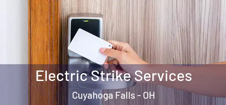  Electric Strike Services Cuyahoga Falls - OH