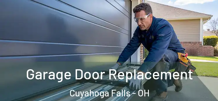  Garage Door Replacement Cuyahoga Falls - OH