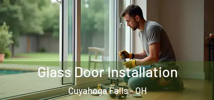 Glass Door Installation Cuyahoga Falls - OH