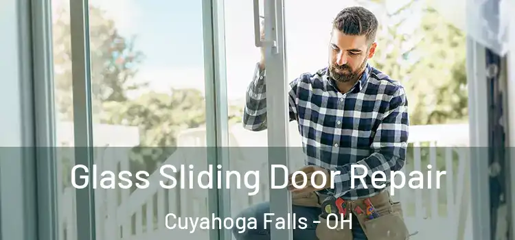 Glass Sliding Door Repair Cuyahoga Falls - OH
