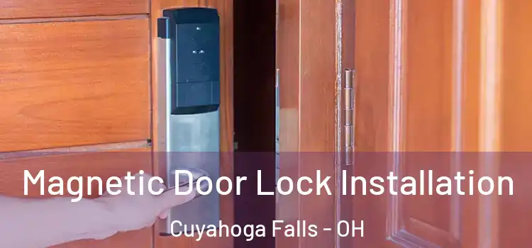  Magnetic Door Lock Installation Cuyahoga Falls - OH