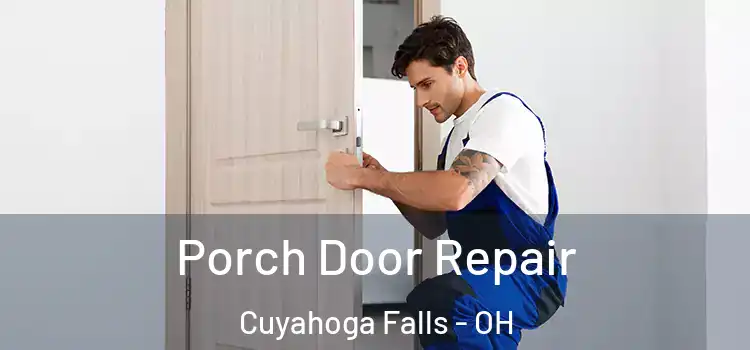  Porch Door Repair Cuyahoga Falls - OH