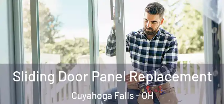  Sliding Door Panel Replacement Cuyahoga Falls - OH