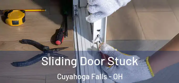 Sliding Door Stuck Cuyahoga Falls - OH