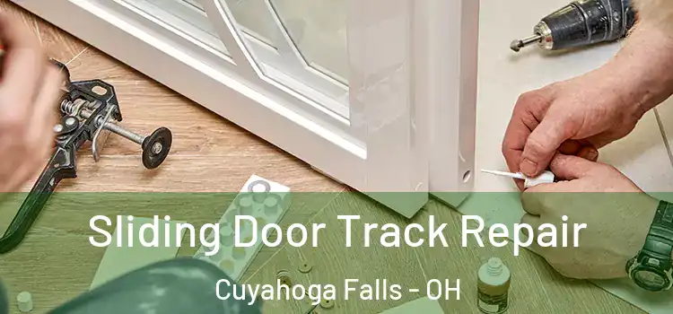 Sliding Door Track Repair Cuyahoga Falls - OH